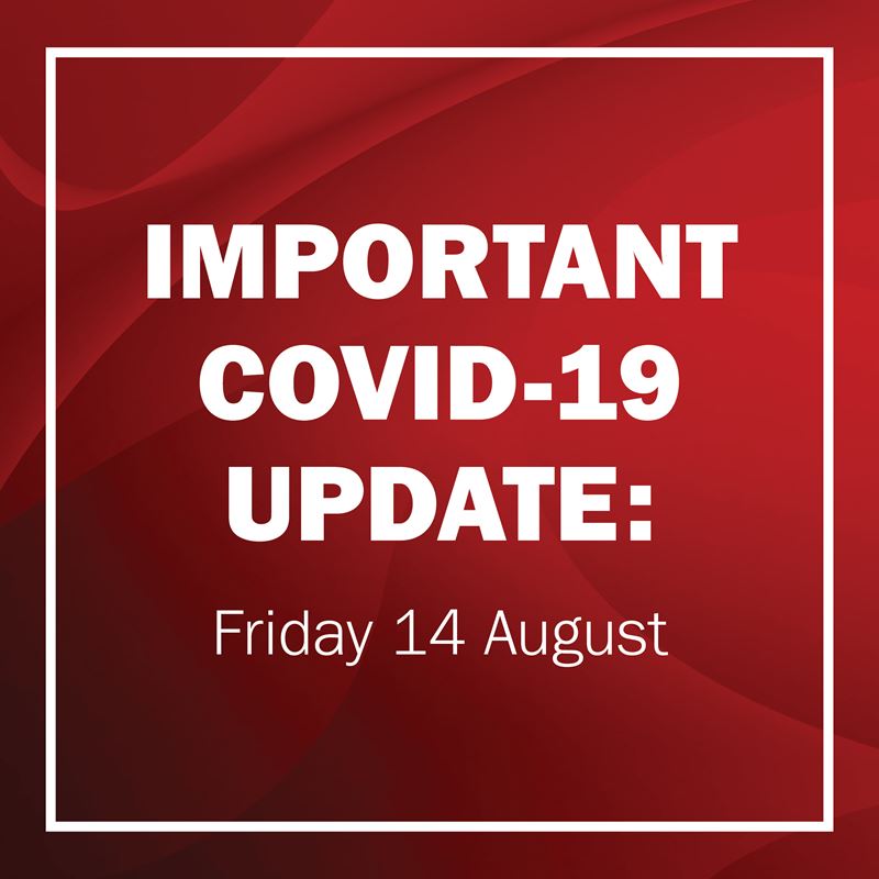 COVID-19 response: Friday 14 August