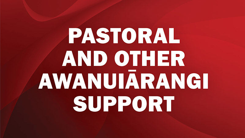 Pastoral and other Awanuiārangi support